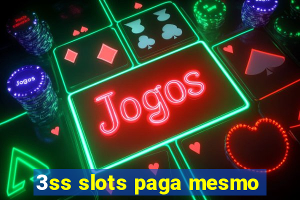 3ss slots paga mesmo